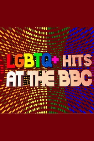 LGBTQ+ Hits at the BBC poster