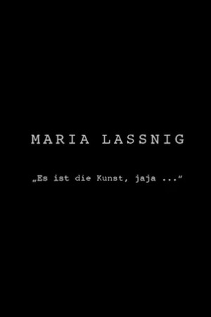 Maria Lassnig: It is The Art, that…