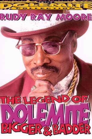 The Legend of Dolemite! Bigger & Badder