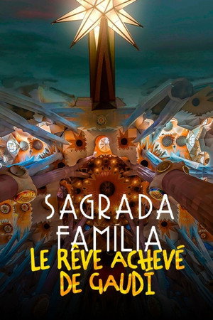 Sagrada Familia, le rêve achevé de Gaudi