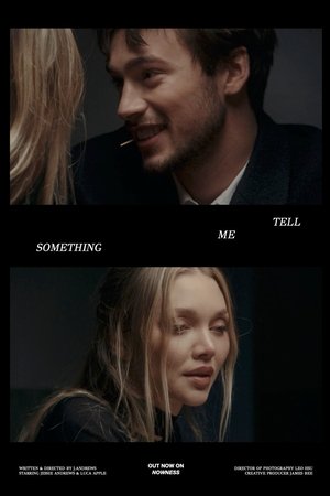 ​Tell Me Something