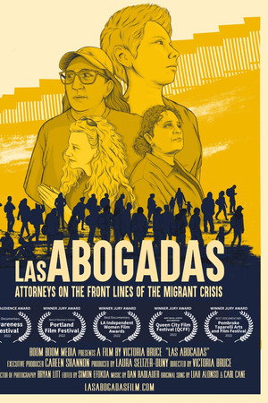 Las Abogadas: Attorneys on the Front Lines of the Migrant Crisis poster
