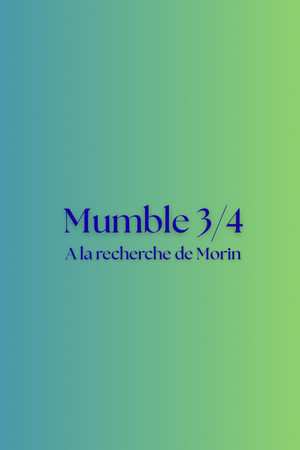 Mumble 3/4 - A la recherche de Morin