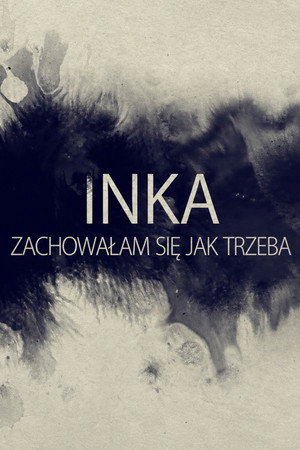 Inka. I behaved as I should poster