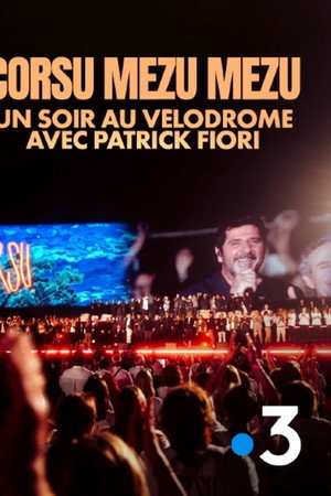 Corsu Mezu Mezu — Un soir au Vélodrome avec Patrick Fiori