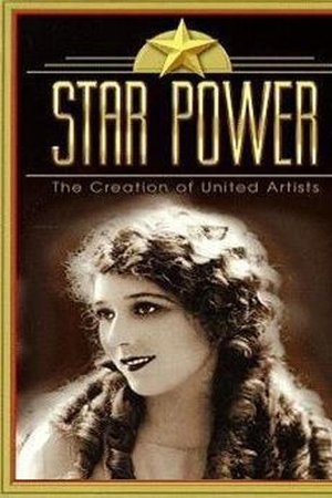 Star Power: The Creation Of United Artists