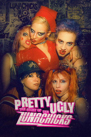 Pretty Ugly: The Story of the Lunachicks poster