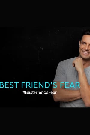 BEST FRIEND’S FEAR