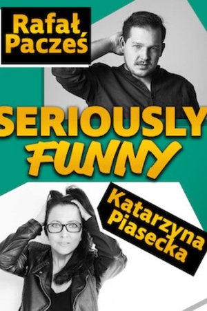 Katarzyna Piasecka, Rafał Pacześ, Seriously Funny