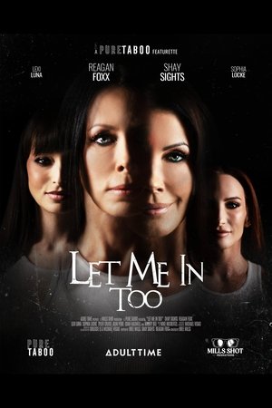 Let Me In Too