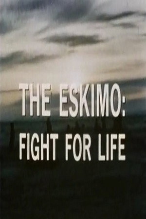 The Eskimo: Fight for Life