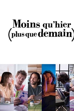 Moins qu'hier (plus que demain)