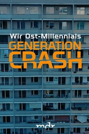 Generation Crash - Wir Ost-Millennials