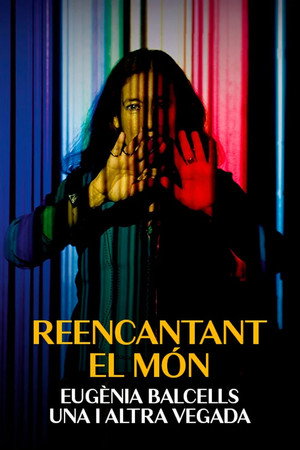 Reencantant el món, Eugènia Balcells una i altra vegada poster