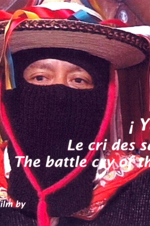 ¡Ya Basta! Le cri des sans-visage poster