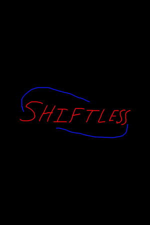 Shiftless