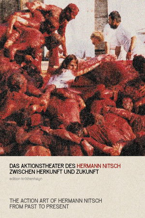 Das Aktionstheater Des Hermann Nitsch Zwischen Herkunft Und Zukunft
