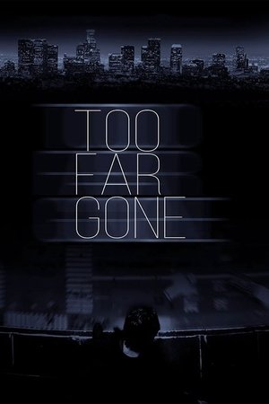 Too Far Gone