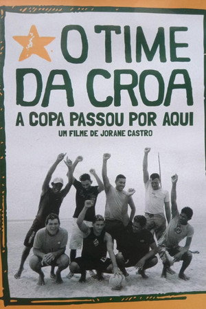 O Time da Croa - A Copa Passou por Aqui poster