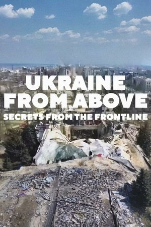 Poster of Ukraine From Above: Secrets From The Frontline