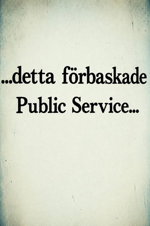 ...detta förbaskade Public Service poster