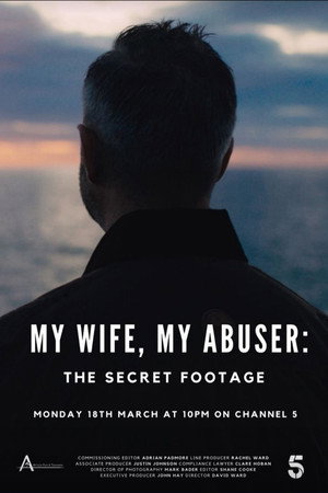 My Wife, My Abuser: The Secret Footage poster