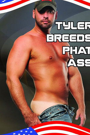 Tyler Breeds Phat Ass