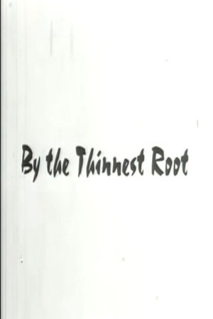 By The Thinnest Root poster