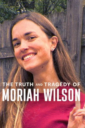 Poster do filme The Truth and Tragedy of Moriah Wilson