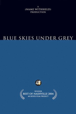 Blue Skies Under Grey Blue Skies Under Grey