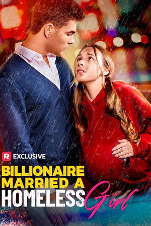 Billionaire Married a Homeless Girl