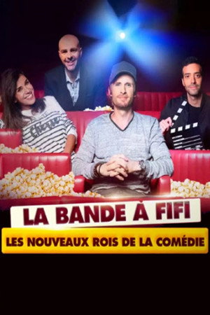 La bande a Fifi: les nouveaux rois de la comedie La bande a Fifi: les nouveaux rois de la comedie