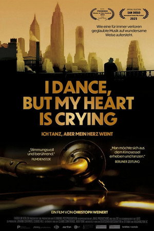 I Dance, But My Heart Is Crying - Ich tanz, aber mein Herz weint poster