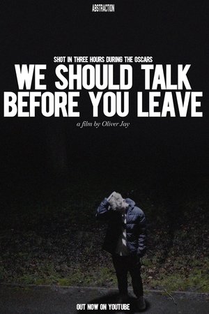 We Should Talk Before You Leave