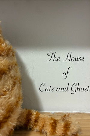 The House of Cats and Ghosts