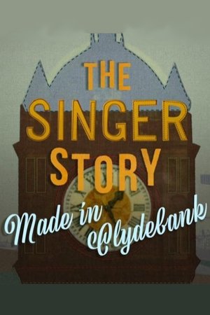 The Singer Story: Made in Clydebank