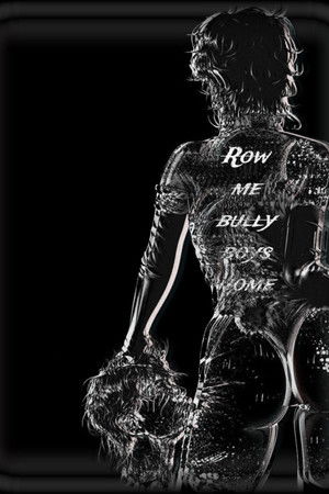 Row me bully boys home