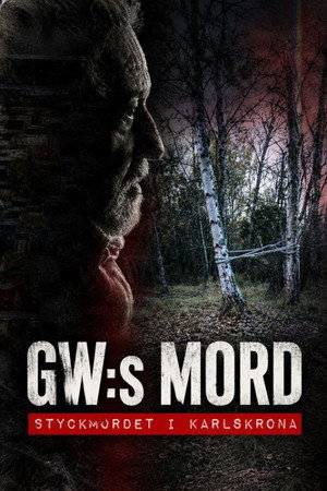 GW:s mord – Styckmordet i Karlskrona GW:s mord – Styckmordet i Karlskrona