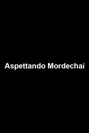 Aspettando Mordechai poster