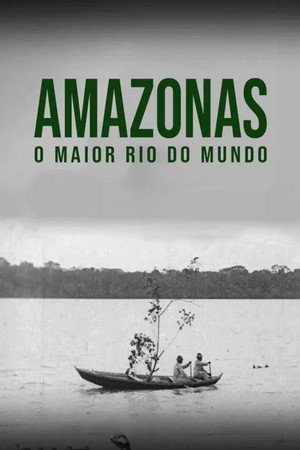 Amazonas, o Maior Rio do Mundo
