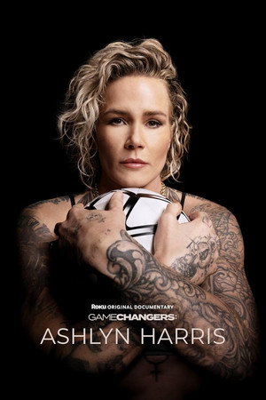 Gamechangers: The Ashlyn Harris Story Gamechangers: The Ashlyn Harris Story