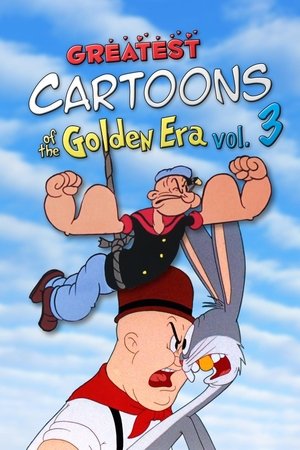 Greatest Cartoons of the Golden Era Vol. 3 Greatest Cartoons of the Golden Era Vol. 3