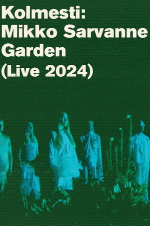 Kolmesti: Mikko Sarvanne Garden poster