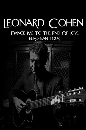 Leonard Cohen - Dance Me to The End Of Love European Tour