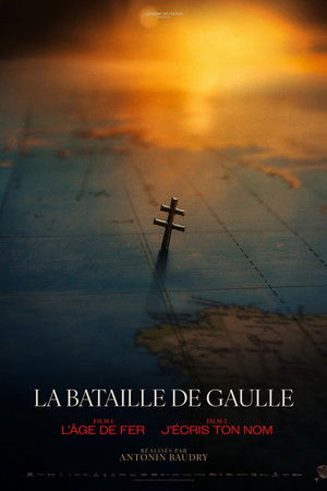 La Bataille De Gaulle, film 1 : L'âge de fer