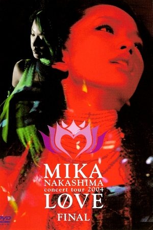 MIKA NAKASHIMA concert tour 2004 LOVE FINAL