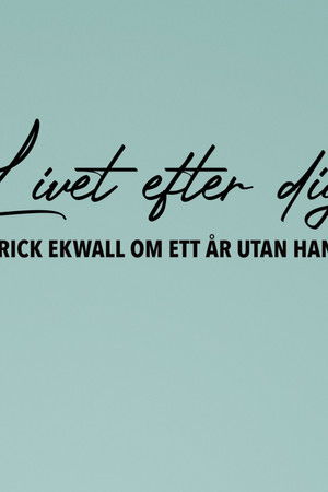 Patrick Ekwall: Om ett år utan Hannah