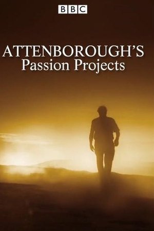 Attenborough's Passion Projects