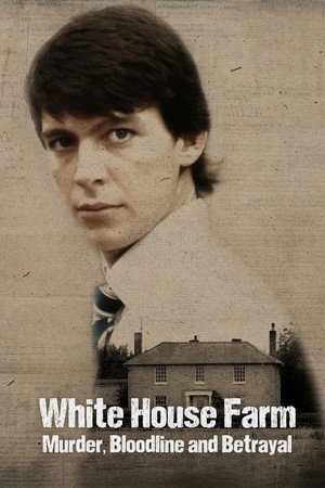 White House Farm: Murder, Bloodline and Betrayal