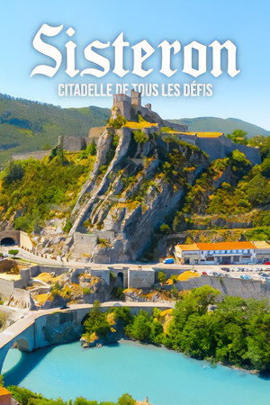 Sisteron, la citadelle de tous les défis poster